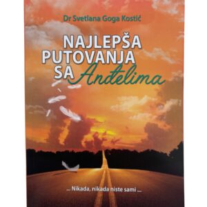 Najlepša putovanja sa Andjelima - Dr Svetlana Goga Kostić