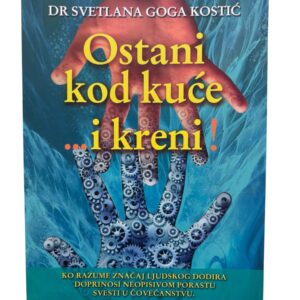 Ostani kod kuće i kreni - Dr Svetlana Goga Kostić