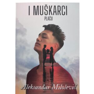 I muškarci plaču - Aleksandar Milošević