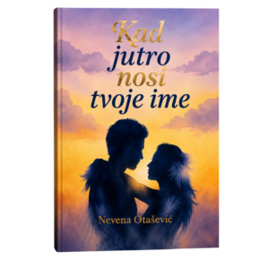 Kad jutro nosi tvoje ime - Nevena Otašević