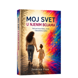 Moj svet u njenim bojama - Jasmina Fras